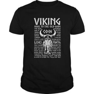 Viking Hail To The Old Gods Odin Loki Freya Shirt